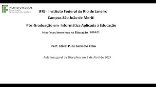 Aula de Apresentação da disciplina de Interfaces Imersivas em 2 de Abril de 2024 [upl. by Rockie730]