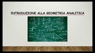 GEOMETRIA INTRODUZIONE ALLA GEOMETRIA ANALITICA [upl. by Palestine]