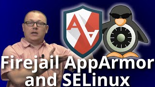 Aaron Jones Introduction To Firejail AppArmor and SELinux [upl. by Pavia573]