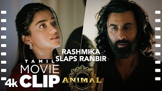 ANIMAL TAMIL SCENE 22 Rashmika Slaps Ranbir😲  Breaks Her Heart  Ranbir K Rashmika Sandeep V [upl. by Ahsietal]