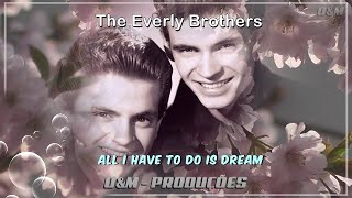 The Everly Brothers  All I Have To do Is Dream  Tradução [upl. by Nerral]