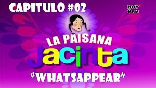 NUEVO CAPITULO 02 quotLa Paisana Jacintaquot whatsappear  2014 [upl. by Esma371]