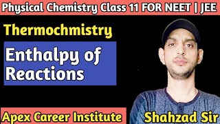 Thermochmistry Class 11 For NEET  JEE  Enthalpies of Reactions [upl. by Craner]