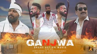 GANJWA Indias Best Short Action Movie Gulshan Singh Rajput [upl. by Pleasant323]