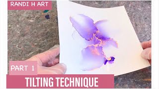 Alcohol ink art  the TILTING TECHNIQUE  PART 1  easy way to create beautiful wispy fades 53 [upl. by Westhead954]