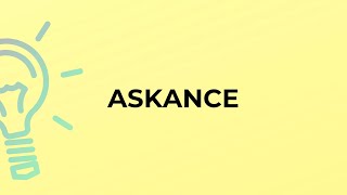 What is the meaning of the word ASKANCE [upl. by Akcinehs]