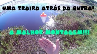 O MELHOR SISTEMA PARA PESCA DE TRAÃRA COM ISCA NATURAL [upl. by Rozalin601]