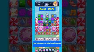 Nivel 2579  30quot⌛ Candy Crush Saga 2024  candycrushpinche64 [upl. by Phaedra]