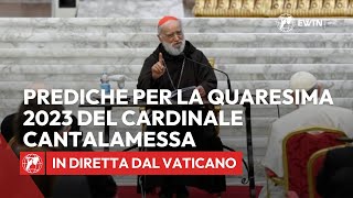 🔴 LIVE dal Vaticano  1ª Predica di Quaresima 2023 del Cardinale Cantalamessa  3 Marzo 2023 [upl. by Ada852]