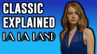 La La Land Explained  Classic Explained Episode 12 [upl. by Weinreb]