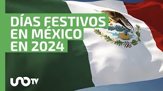 ¡Anótalos en el calendario ¿Cuáles son los días festivos en México en 2024 [upl. by Ensoll]