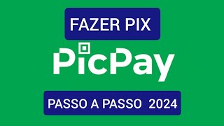 Como fazer PIX no PicPay 2024 [upl. by Samalla]