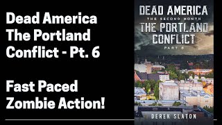 Dead America  The Portland Conflict Full Length Zombie Audiobook Part 6 of 6 [upl. by Eiznek]