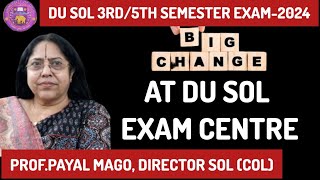 DU SOL 3rd5th Semester Exam 2024Big Changes In SOL Exam Centers ll Admit Card के साथ ये भी जरूरी [upl. by Arekahs]