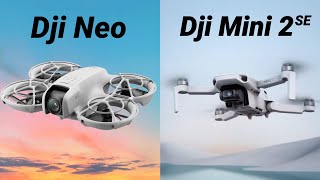 Dji Neo Vs Dji Mini 2 SE  Complete Comparison [upl. by Sellma]