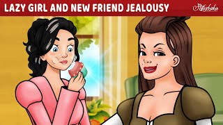 Lazy Girl and New Friend Jealousy  Bedtime Stories for Kids in English  Fairy Tales [upl. by Thgiled]