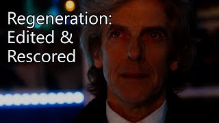 The 12th Doctors Regeneration Speech  Edited and Rescored [upl. by Aurlie512]