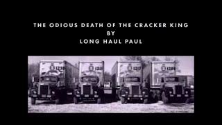 The Odious Death Of The Cracker King  Long Haul Paul [upl. by Blanchette]