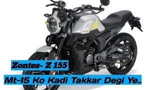 Ye Bike👀Mt15😮 Ko Kadi Takkar ⚡ Dene Wali HaiAa Rahi🤞 Hai Zontes Z155💥New😍FeaturesNew Look 👍 [upl. by Idnahc997]