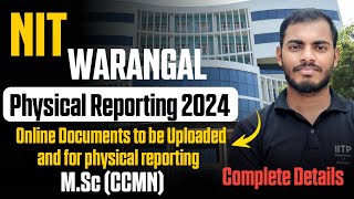 NIT WARANGAL Physical Reporting Online Registration Online Document to be Uploaded amp For Physical [upl. by Rekoob]