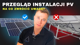 PRZEGLĄD INSTALACJI FOTOWOLTAICZNEJ  Po co Na co zwrócić uwagę [upl. by Aiker]