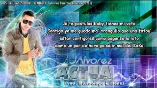 J Alvarez  quotActuaquot con Letra Oficial Estreno HD Nuevo Prod Musicologo amp Menes 2012 [upl. by Bjorn]