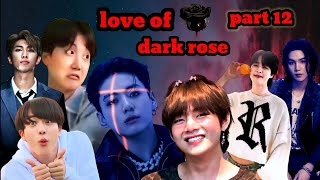 love of dark rosepart 12bts mafia hindi dub story taekook yoonmin namjin jhope 💜 [upl. by Avivah]