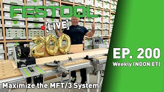 Festool Live Episode 200  Maximize the MFT3 System [upl. by Zined582]