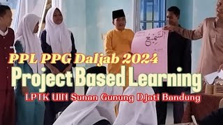 PPL 1 PPG PAI Dalam Jabatan Model Projek Based Learning PJBL UIN Bandung 2024 [upl. by Tletski]