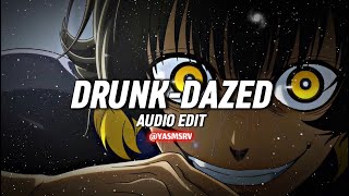 DrunkDazed Audio Edit [upl. by Nnylharas619]