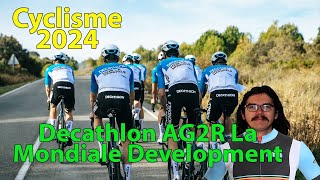 🚴‍♂️Présentation Cyclisme 2024🇫🇷  Decathlon AG2R La Mondiale Development Team [upl. by Esiuqram]