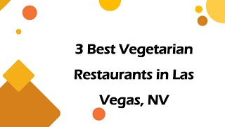 3 Best Vegetarian Restaurants in Las Vegas Nevada 2024  Vegetarian Cuisine [upl. by Lydon]