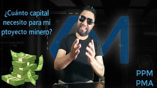 ¿Cuánto capital necesito para mi proyecto minero [upl. by Acirret246]