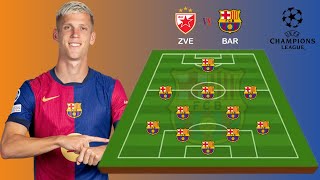 🚨 CRVENA ZVEZDA VS BARCELONA 🔥 BARCELONA PREDICTED LINE UP WITH DANI OLMO 🔥 ✅CHAMPIONS LEAGUE 2425 [upl. by Lem]