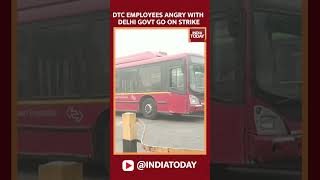 Delhi Bus Services Hit as Angry DTC Employees Go on Strike  India Today [upl. by Eeima]