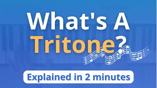 What is a Tritone Tritone Explained in 2 Minutes Music Theory [upl. by Kerwin]