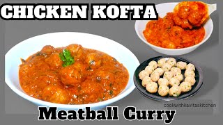 Chicken Meatball Curry  Chicken Kofta Recipe  Meatball Curry recipe [upl. by Arbua]