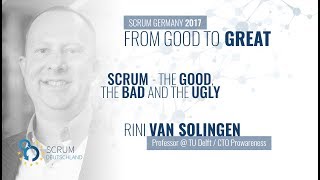 Scrum  The Good the Bad and the Ugly  Rini van Solingen live  Scrum Germany 2017 [upl. by Constancia]