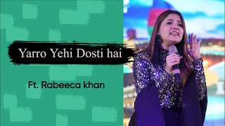 Rabeeca Khan Singing Yarro Yehi Dosti Hai [upl. by Ramirol369]