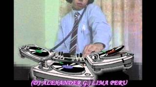 92 BPM  NIETOS DEL FUTURO  GELATINA  MIX PARA MY HIJA BELEN DJ ALEXANDER G LIMA PERU [upl. by Sanjiv]