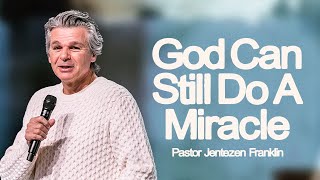 God Can Still Do A Miracle  Jentezen Franklin [upl. by Lihkin90]