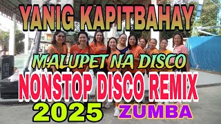 YANIG PATI KAPITBAHAY NONSTOP DISCO REMIX  ZUMBA [upl. by Ekralc]