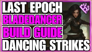 Last Epoch Rogue Dancing Strikes Bladedancer Endgame Build Guide Shadow Daggers EVERYWHERE [upl. by Airdnek]