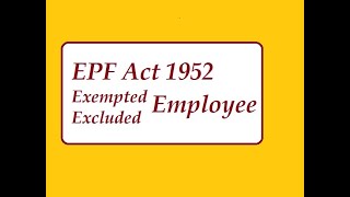 EPF Act 1952 Exempted Excluded Employee [upl. by Hcib]