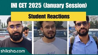 INI CET 2025 January Session Student Reactions [upl. by Januisz]