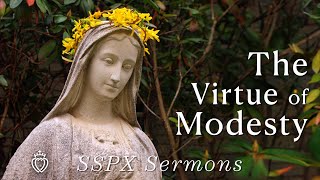 The Virtue of Modesty  SSPX Sermons [upl. by Alphonse]