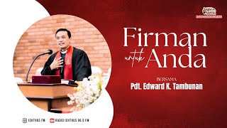 Firman Untuk Anda  Pdt Edward K Tambunan [upl. by Sandie]