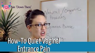 How To Naturally Quiet PenetrationEntrance Pain [upl. by Adnilreb]