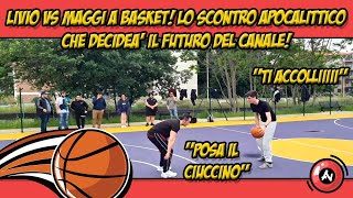 Livio vs Maggi a BASKET Lo scontro Apocalittico che deciderà io futuro del canale 610 [upl. by Anoet799]