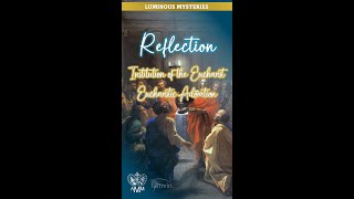 Reflection 10  Luminous MysteriesInstitution of the Eucharist [upl. by Terese]